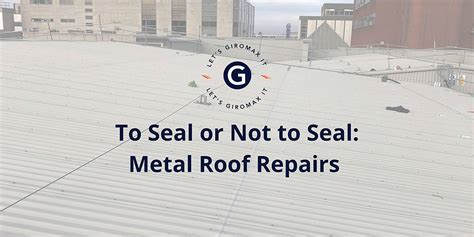 seal gap between two sheet metal parts|To Seal or Not to Seal: Metal Roof Repairs .